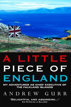 Cover A Little Piece of England - My Adventures as Chief Executive of The Falkland Islands (eBook, ePUB)