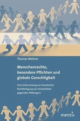 Menschenrechte, besondere Pflichten und globale Gerechtigkeit Menschenrechte, besondere Pflichten und globale Gerechtigkeit
