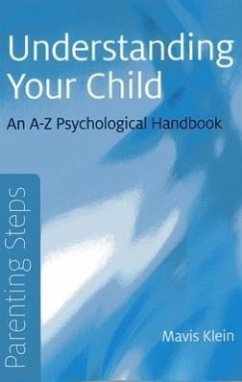 Parenting Steps - Understanding Your Child: An A-Z Psychological Handbook - Klein, Mavis