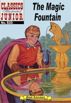Magic Fountain (with panel zoom) - Classics Illustrated Junior (eBook, ePUB) - Albert Lewis Kanter
