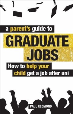Parent's Guide to Graduate Jobs (eBook, ePUB) - Redmond, Paul