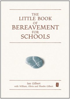 The Little Book of Bereavement for Schools (eBook, ePUB) - Gilbert, Ian