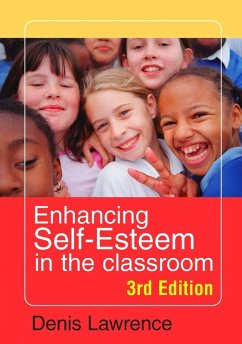 Enhancing Self-esteem in the Classroom (eBook, PDF) - Lawrence, Denis