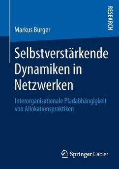 Selbstverstärkende Dynamiken in Netzwerken - Burger, Markus