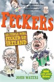 Feckers: 50 People Who Fecked Up Ireland (eBook, ePUB)