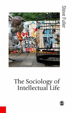 The Sociology of Intellectual Life (eBook, PDF) - Fuller, Steve