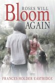 Roses Will Bloom Again Roses Will Bloom Again