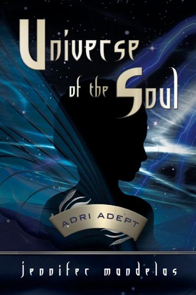 Universe of the Soul~Adri Adept (eBook, ePUB) Universe of the Soul~Adri Adept (eBook, ePUB)