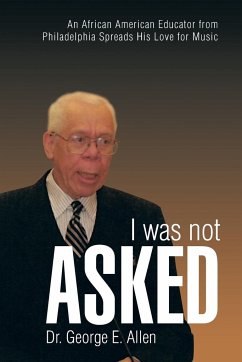 I Was Not Asked - Allen, George E.; Allen, George E.