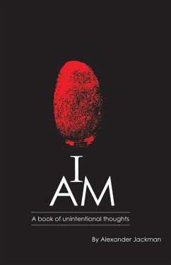 Cover I AM~A Book of Unintentional Thoughts (eBook, ePUB)