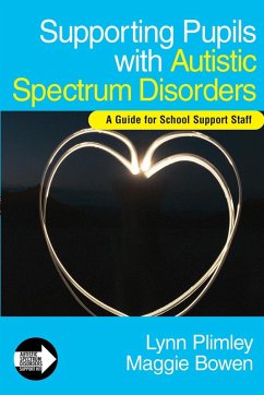 Supporting Pupils with Autistic Spectrum Disorders (eBook, PDF) - Plimley, Lynn; Bowen, Maggie