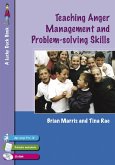 Teaching Anger Management and Problem-solving Skills for 9-12 Year Olds (eBook, PDF)