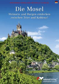 Farbbildführer Die Mosel (deutsche Ausgabe) - Rahmel, Manfred; Rahmel, Renate