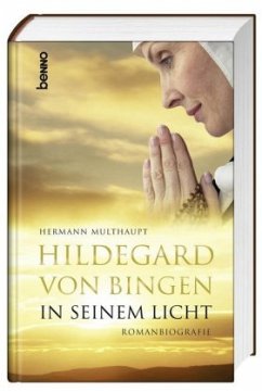 Hildegard von Bingen - In seinem Licht - Multhaupt, Hermann