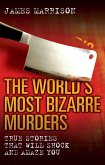 The World's Most Bizarre Murders (eBook, ePUB)