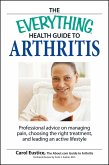 The Everything Health Guide to Arthritis (eBook, ePUB)