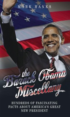 The Barack Obama Miscellany - Hundreds of Fascinating Facts About America's Great New President (eBook, ePUB) - Hanks, Mark