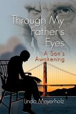 Through My Father's Eyes~A Son's Awakening (eBook, ePUB)
