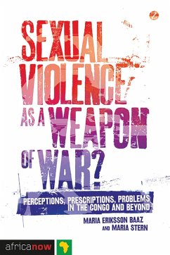 Sexual Violence as a Weapon of War? (eBook, ePUB) - Baaz, Maria Eriksson; Stern, Maria