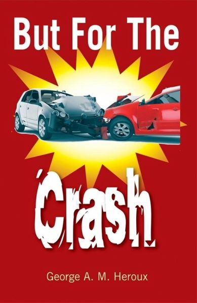 But for the Crash (eBook, ePUB) But for the Crash (eBook, ePUB)