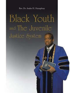 Black Youth and the Juvenile Justice System - Humphrey, Rev Andre H.