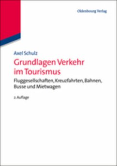 Grundlagen Verkehr im Tourismus - Schulz, Axel