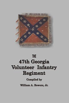 History of the 47th Georgia Volunteer Infantry Regiment - Bowers, William A.