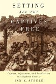 Setting All the Captives Free: Capture, Adjustment, and Recollection in Allegheny Country Volume 71