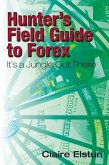 Hunter's Field Guide to Forex: It's a Jungle Out There (eBook, ePUB)