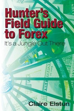 Cover Hunter's Field Guide to Forex: It's a Jungle Out There (eBook, ePUB)
