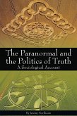 Paranormal and the Politics of Truth (eBook, ePUB)