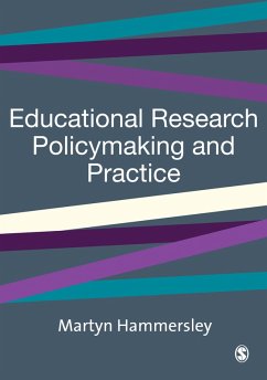 Educational Research, Policymaking and Practice (eBook, PDF) - Hammersley, Martyn