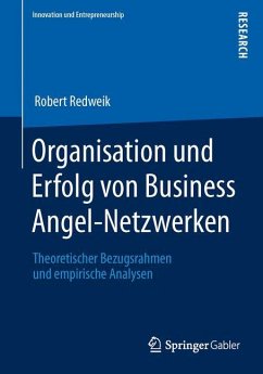 Organisation und Erfolg von Business Angel-Netzwerken - Redweik, Robert