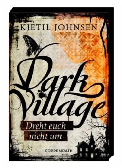 Dreht euch nicht um / Dark Village Bd.2 - Johnsen, Kjetil