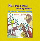 No, I Don't Want to Play Today (eBook, ePUB) No, I Don't Want to Play Today (eBook, ePUB)