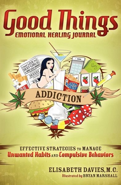 Good Things Emotional Healing Journal: Addiction (eBook, ePUB)