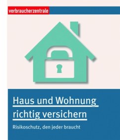 Haus und Wohnung richtig versichern - Bretzinger, Otto N.