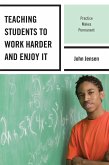Teaching Students to Work Harder and Enjoy It (eBook, ePUB)