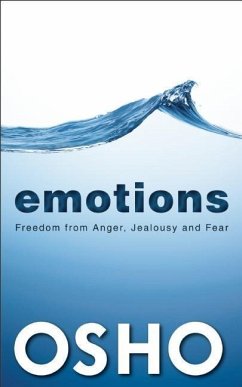 Emotions: Freedom from Anger, Jealousy and Fear - Osho