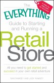 The Everything Guide to Starting and Running a Retail Store (eBook, ePUB) The Everything Guide to Starting and Running a Retail Store (eBook, ePUB)