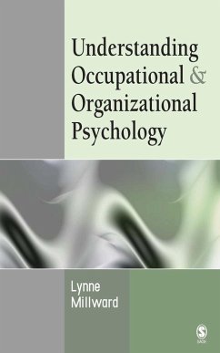Understanding Occupational & Organizational Psychology (eBook, PDF) - Millward, Lynne Understanding Occupational & Organizational Psychology (eBook, PDF) - Millward, Lynne