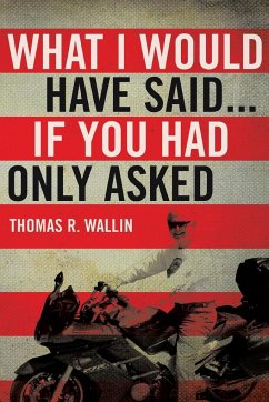 What I Would Have Said... - Wallin, Thomas R.
