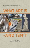 What Art Is - and Isn't~An Aesthetic Tract (eBook, ePUB)