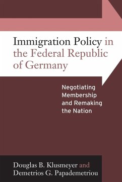 Immigration Policy in the Federal Republic of Germany - Klusmeyer, Douglas B.; Papademetriou, Demetrios G.