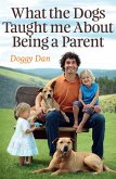 What the Dogs Taught Me About Being a Parent (eBook, ePUB)