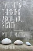 I've Been Thinking About You, Sister (eBook, ePUB) I've Been Thinking About You, Sister (eBook, ePUB)