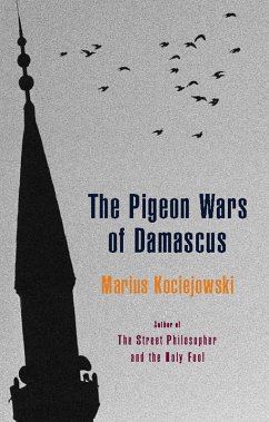 The Pigeon Wars of Damascus (eBook, ePUB) - Kociejowski, Marius