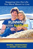 Running with Nature: Stepping Into the Life You Were Meant to Live
