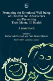 Promoting the Emotional Well Being of Children and Adolescents and Preventing Their Mental Ill Health (eBook, ePUB)