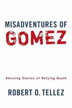 Misadventures of Gomez (eBook, ePUB) - Tellez, Robert O.